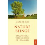 Nature Beings - Encounters with Friends of Humanity - Margot Ruis – Hledejceny.cz