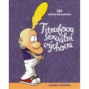 Kniha Brullerová Héléne, ZEP - Titeufova sexuální výchova -- S Titeufem otevřeně o lásce, dospívání a sexu