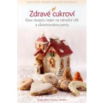 Zdravé cukroví - Raw recepty nejen na vánoční stůl a silvestrovskou party - Třešňákovi Renata, Martin & Martin jr. – Sleviste.cz