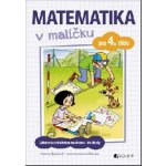 Matematika v malíčku pro 4. třídu - Simona Špačková – Hledejceny.cz