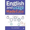 Kniha English Grammar and Usage Made Easy: Learning English Language and Grammar Made Simple Antony P. D.