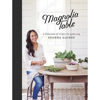 The Magnolia Table - Joanna Gaines, Marah Stets – Zboží Mobilmania