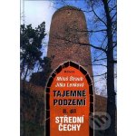 Tajemné podzemí - II. díl Střední Čechy Miloš Štraub, Jitka Lenková – Hledejceny.cz