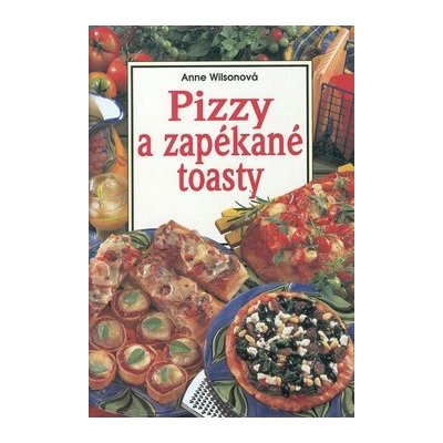 Pizzy a zapékané toasty - Wilsonová, Anne – Zboží Mobilmania