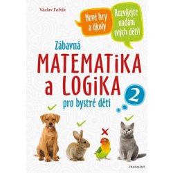 Zábavná matematika a logika pro bystré děti 2 - Václav Fořtík