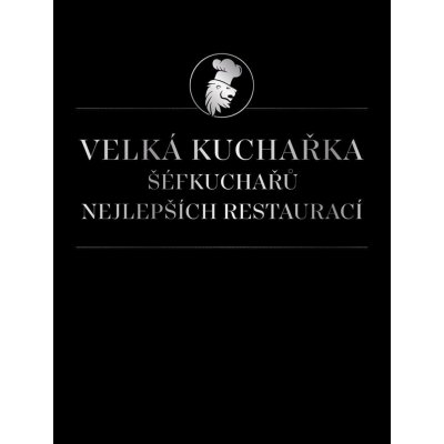 Velká kuchařka šéfkuchařů nejlepších restaurací - Václav Budinský