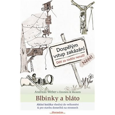 Blbinky a bláto. Akční knížka whodná do velkoměst a pro stavbu domečků na stromech - Andreas Weber - DharmaGaia