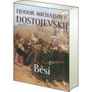 Běsi Fjodor Michajlovič Dostojevskij