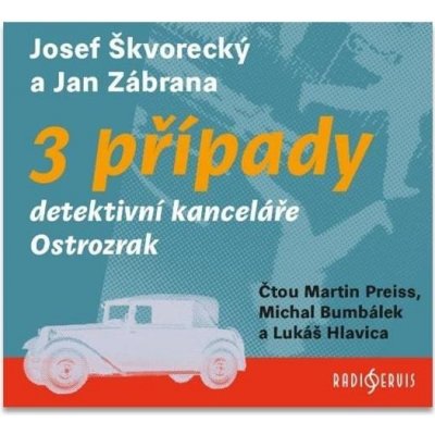 3 případy detektivní kanceláře Ostrozrak - Jan Zábrana - Čte Martin Preiss, Michal Bumbálek, Lukáš Hlavica) – Zbozi.Blesk.cz