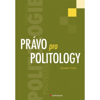 Právo pro politology - Grinc Jaroslav