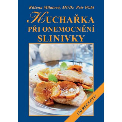 Kuchařka při onemocnění slinivky - Milatová Růžena, Wohl Petr – Hledejceny.cz
