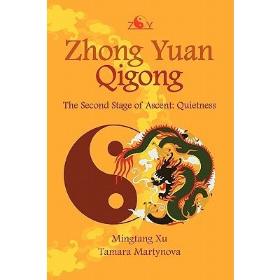 Zhong Yuan Qigong: The Second Stage of Ascent: Quietness Martynova TamaraPaperback – Hledejceny.cz