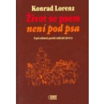 Život se psem není pod psa - Konrad Lorenz – Hledejceny.cz