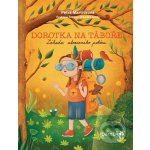 Dorotka na táboře - Petra Martišková – Zboží Dáma