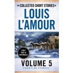 The Collected Short Stories of Louis l'Amour, Volume 5: Frontier Stories - (L'Amour Louis)(Mass Market Paperbound) – Hledejceny.cz