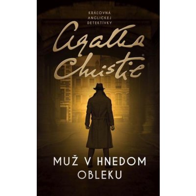 Muž v hnedom obleku - Agatha Christie – Hledejceny.cz