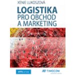 Logistika pro obchod a marketing - Lukoszová Xenie – Hledejceny.cz