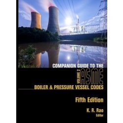 Companion Guide to the ASME Boiler & Pressure Vessel Codes, Fifth Edition, Volume 2: Criteria and Commentary on Select Aspects of the Boiler & Pressur Rao K. R.Pevná vazba