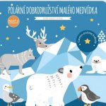 Posviť si - Polární dobrodružství malého medvídka - Jane Kent – Hledejceny.cz