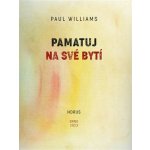 Pamatuj na své bytí - Paul Williams – Hledejceny.cz