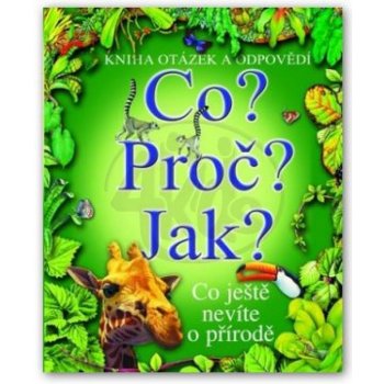 Co? Proč? Jak? -- Co ještě nevíte o přírodě Paul Harrison