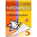 Matematikou krok za krokem k přijímacím zkouškám. - Husar Petr – Sleviste.cz