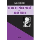 Cesta slepých ptáků / Runa Rider