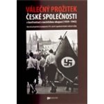 Válečný prožitek české společnosti v konfrontaci s nacistickou okupací - Kolb Josef – Hledejceny.cz
