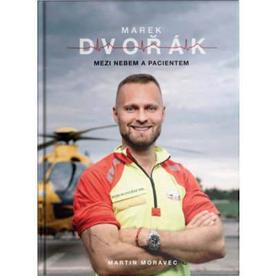 Marek Dvořák: Mezi nebem a pacientem - Martin Moravec – Zboží Mobilmania