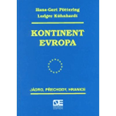 Kontinent Evropa -- Jádro, přechody, hranice - Kühnhardt Ludger, Pöttering Hans-Gert