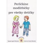 Perličkine modlitbičky pre všetky detičky – Hledejceny.cz