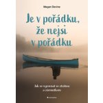 Je v pořádku, že nejsi v pořádku – Hledejceny.cz