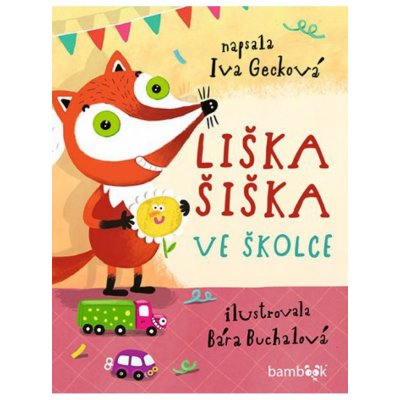 Liška Šiška ve školce - Bára Buchalová – Hledejceny.cz