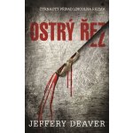 Ostrý řez - Deaver Jeffery – Hledejceny.cz