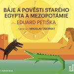 Báje a pověsti starého Egypta a Mezopotámie - čte Miroslav Táborský – Zbozi.Blesk.cz