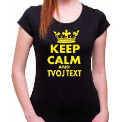 Fajntričko Dámské tričko KEEP CALM + vlastní text černá