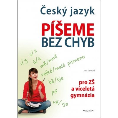 Český jazyk – Píšeme bez chyb - Jana Eislerová – Hledejceny.cz