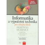 Informatika a výpočetní technika pro střední školy - Praktická učebnice – Hledejceny.cz