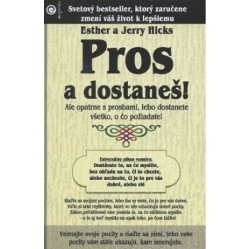 Pros a dostaneš! - Esther Hicks, Jerry Hicks