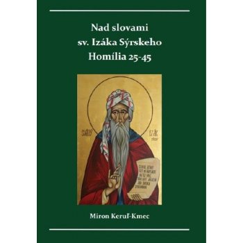 Nad slovami sv. Izáka Sýrskeho - Miron Keruľ-Kmec st.