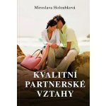 Kvalitní partnerské vztahy - Miroslava Holoubková – Hledejceny.cz