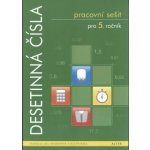 Desetinná čísla pro 5. ročník ZŠ - Pracovní sešit – Hledejceny.cz