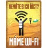 Žertovný předmět Nekupto Plechová cedule Nemáte si co říct? Máme WI-FI. Bu30056