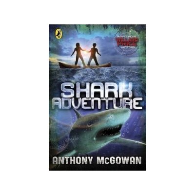 Willard Price: Shark Adventure McGowan Anthony – Hledejceny.cz