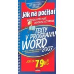 Texty v programu Word 2007 -- Jak na počítač - Jiří Hlavenka a kolektiv – Hledejceny.cz