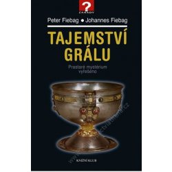 Tajemství Grálu - Prastaré mystérium vyřešeno