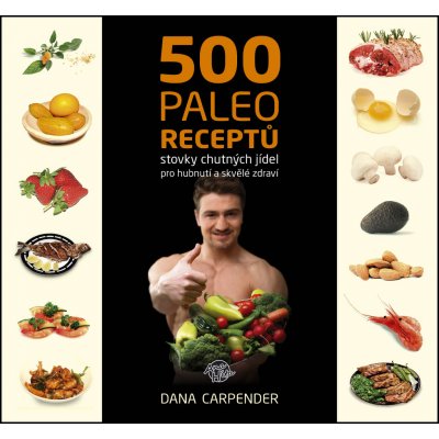 500 paleo receptů - Dana Carpender – Zboží Mobilmania
