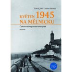 Květen 1945 na Mělnicku – Hledejceny.cz