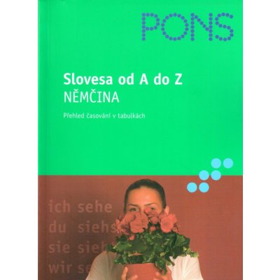 Slovesa od A do Z Němčina - Přehled časování v tabulkách - Eva Maria Weermann – Hledejceny.cz