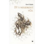Karmelitánské nakladatelství s. r. o. Žít s moudrostí včel – Hledejceny.cz
